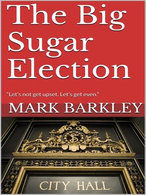 cover image of The Big Sugar Election